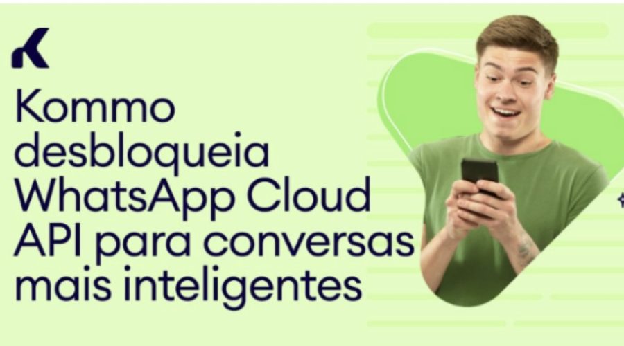 Kommo antecipa tendência e lança integração com a API em nuvem do WhatsApp Business